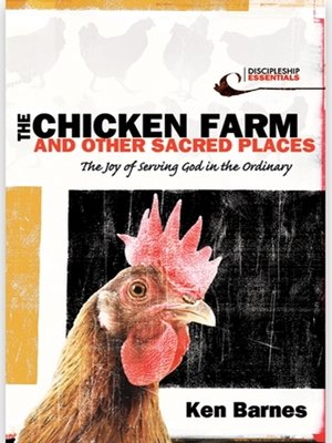 cover image of THE CHICKEN FARM AND OTHER SACRED PLACES The Joy of Serving God in the Ordinary